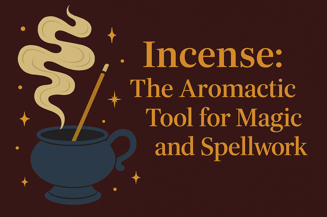 Incense: The Aromatic Tool for Magic and Spellwork