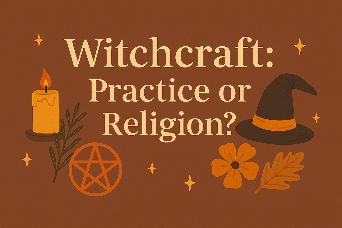 Witchcraft - Practice or Religion?