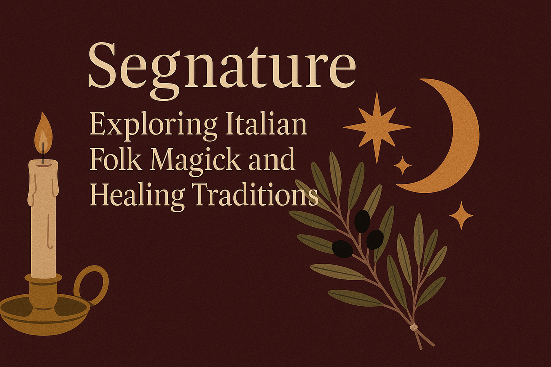 Segnature: Exploring Italian Folk Magick and Healing Traditions