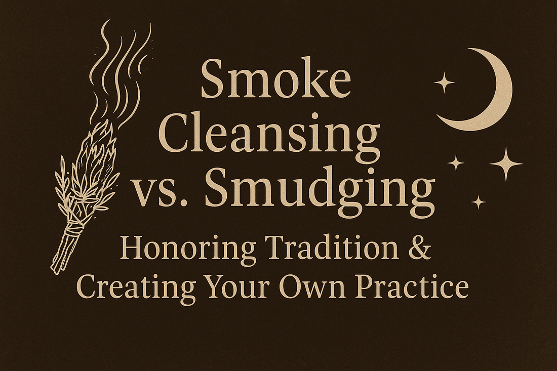 Smoke Cleansing vs. Smudging: Honoring Tradition & Creating Your Own Practice