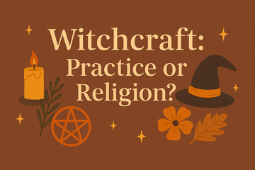 Witchcraft - Practice or Religion?