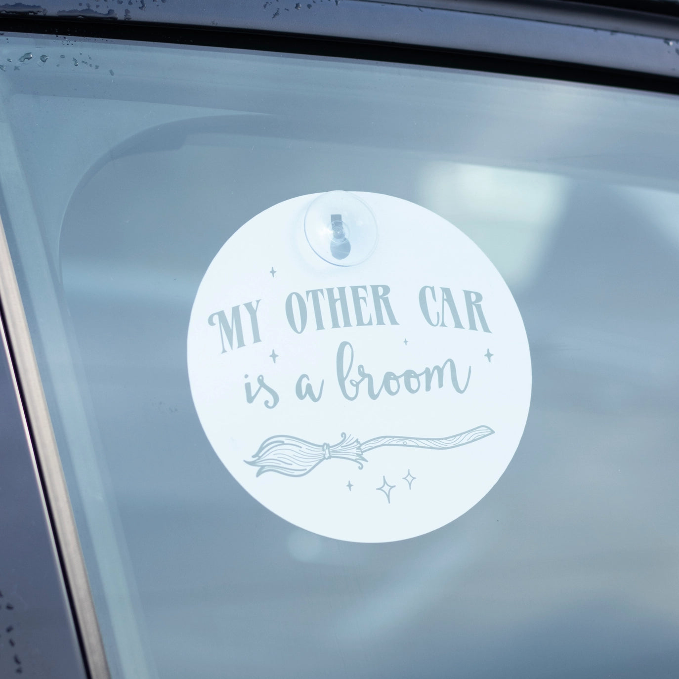 My Other Car Is A Broom Window Sign
